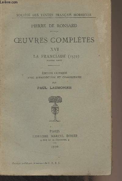 Oeuvres compltes - XVI - La Franciade (1572) premire partie - 