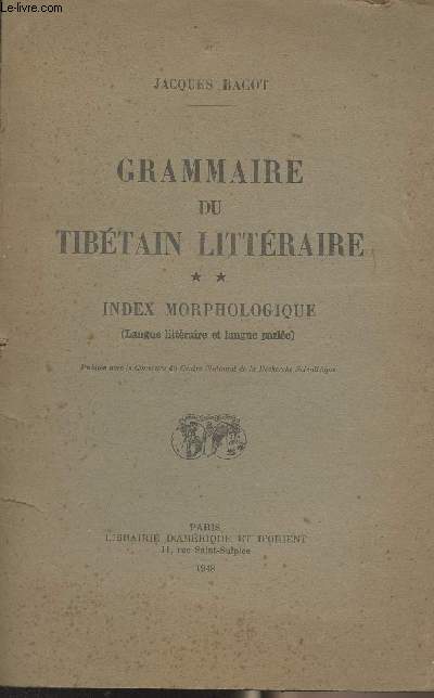 Grammaire du tibtain littraire - Tome 2 - Index morphologique (Langue littraire et langue parle)