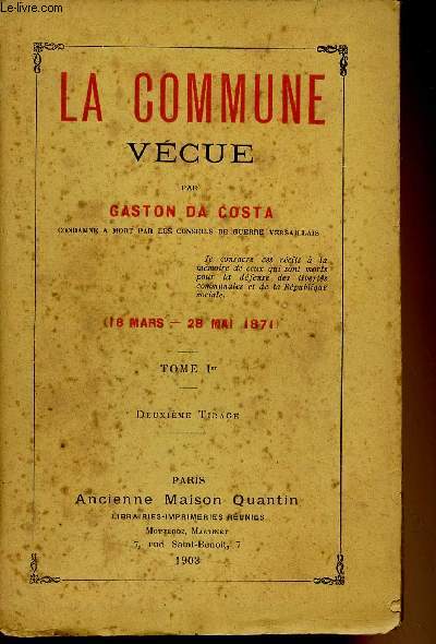 La Commune vcue (18 mars - 28 mai 1871) - Tome 1