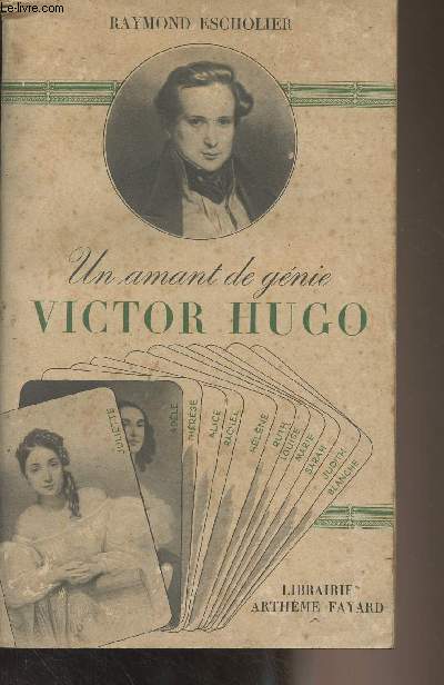 Un amant de gnie, Victor Hugo - Lettres d'amour et carnets indits
