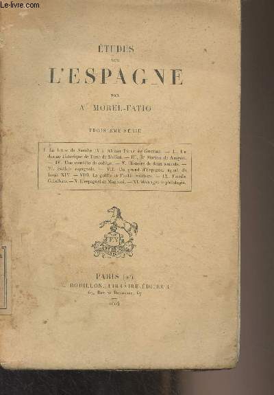 Etudes sur l'Espagne : Troisime srie : I. La lettre de Sanche IV  Alonso Prez de Guzman - II. Un drame historique de Tirso de Molina - III. D.a Marina de Aragon - IV. Une comdie de collge - V. Histoire de deux sonnets - VI. Soldats espagnols ..