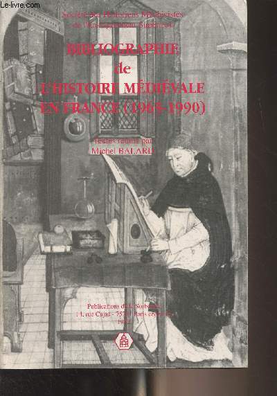 Bibliographie de l'histoire mdivale en France (1965-1990) - Socit des historiens mdivistes de l'enseignement suprieur