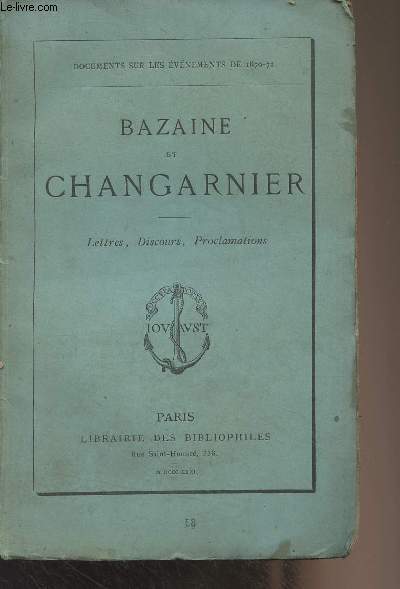 Bazaine et Changarnier - Discours, lettres, proclamation - 