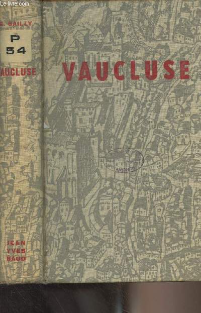 Dictionnaire des communes - Vaucluse (Gologie, prhistoire, histoire, archologie, coutumes, ressources)