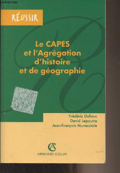 Le CAPES et l'agrgation d'histoire & de gographie - Guide pratique et mthodologique