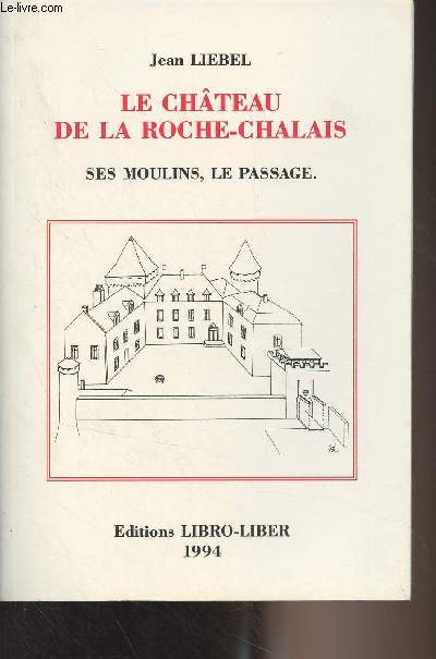 Le chteau de la Roche-Chalais, ses moulins, le passage