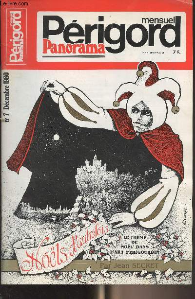 Prigord Panorama n7 Dc. 1980 - Nol d'autrefois - Le thme de Nol dans l'art prigourdin par Jean Secret - Politique : lgislatives de Bergerac - Prigord blanc : vert ou blanc ? - Querelles de cloches ou l'avenir de nos villages - Socit : le mythe