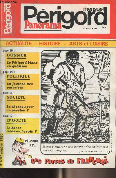 Prigord Panorama n6 Novembre 1980 - Politique : Snatoriales, la journe des surprises - Socit : la chasse, sport ou passion ? - Dossier : le Prigord blanc en question - Rtro-gazette : le journal de Ribrac - Flaner en Limogeanne ou la seconde rena