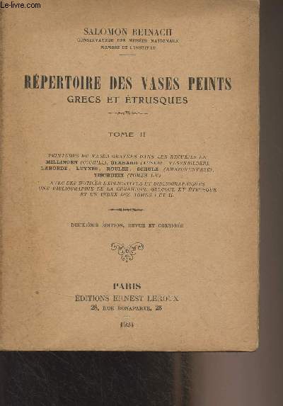 Rpertoire des vases peints grecs et trusques - Tome II - Peintures de vases graves dans les recueils de Millingen (Coghill), Gerhard (Auserl, Vasenbilder), Laborde, Luynes, Roulez, Schulz (Amazonenvase), Tischbein (tomes I-V) Avec des notices...