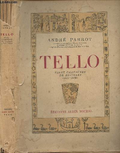 Tello, vingt campagnes de fouilles (1877-1933)