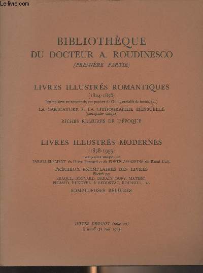 Catalogue de vente aux enchres : Bibliothque du Docteur A. Roudinesco (Premire partie) : Livres illustrs romantiques (1824-1876) - Livres illustrs modernes (1878-1955) - Htel Drouot (salle 10) le mardi 30 mai 1967