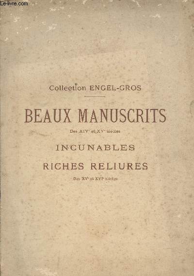 Catalogue de vente aux enchres : Collection Engel-Gros - Beaux manuscrits des XIVe et XVe sicles, incunables, riches reliures des XVe et XVIe sicles - Galerie Georges Petit, le jeudi 2 juin 1921