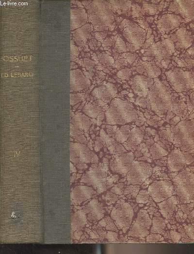 Oeuvres oratoires de Bossuet - Edition critique complte par l'Abb J. Lebarq - Tome 4 : 1661-1666