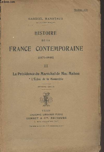 Histoire de la France contenporaine (1871-1900) - Tome II : La prsidence du Marchal de Mac Mahon, * L'chec de la Monarchie (2e dition)