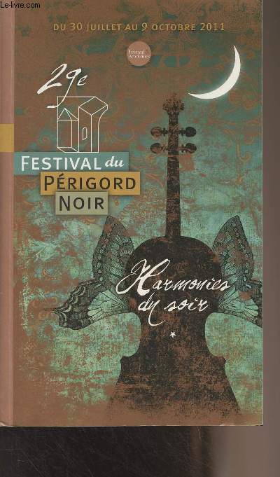 Programme du 29e festival du Prigord Noir, du 30 juillet au 9 octobre 2011