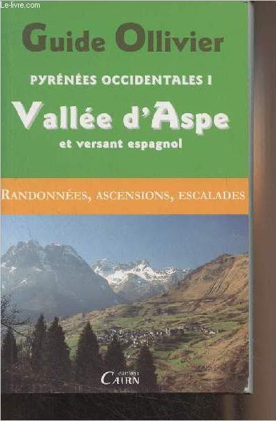 Pyrnes occidentales I - Valle d'Aspe et versant espagnol (274 itinraires, 103 cartes schmatiques, dessins, croquis et photos)