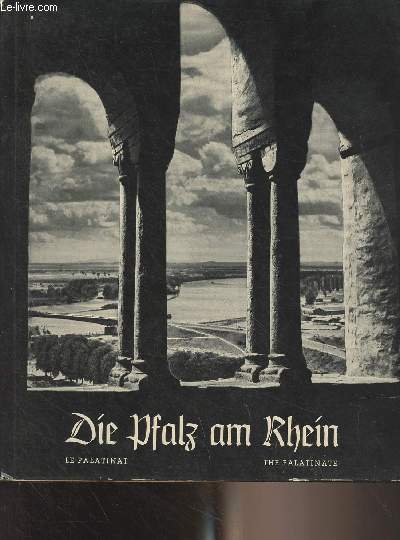 Die Pfalz am Rheim - Ein bildbuch von Alf Rapp // Le Palatinat // The Palatinate