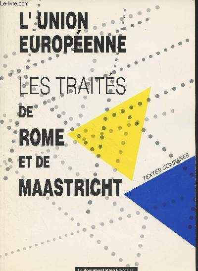 L'Union Europenne - Les traits de Rome et de Maastricht (Textes compares)