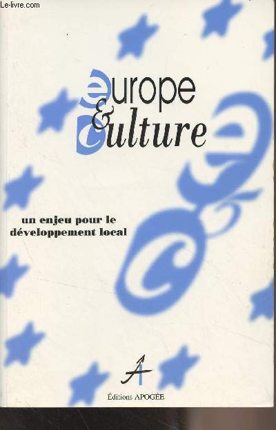 Europe & culture, un enjeu pour le dveloppement local - Actes du colloque de Sarlat 20 et 21 octobre 1994
