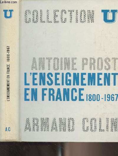 L'enseignement en France 1800-1967 - Collection U, srie 