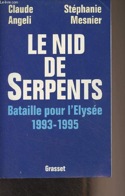 Le nid de serpents, bataille pour l'Elyse (1993-1995)