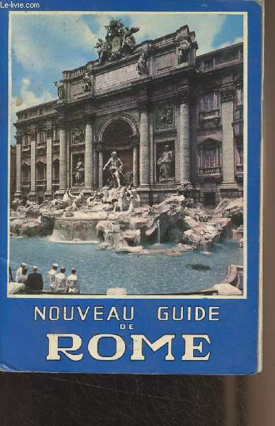 Nouveau guide illustr de Rome et de la ville du Vatican (290 pages de texte, 4 plans topographiques pour s'orienter, 85 tables en couleurs) Edition 1966