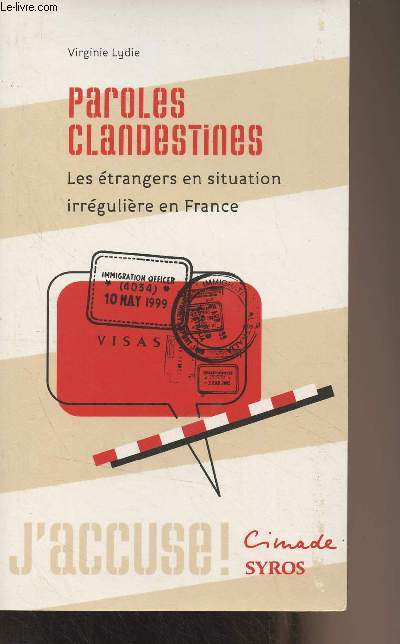 Paroles clandestines - Les trangers en situation irrgulire en France - 