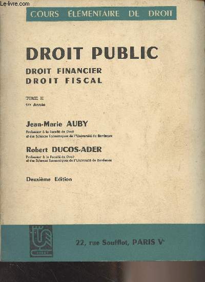 Droit public, droit financier, droit fiscal - Tome II - 1re anne - 