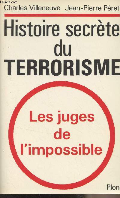 Histoire secrte du terrorisme - Les juges de l'impossible
