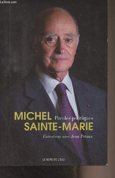 Paroles politiques, Michel Sainte-Marie (Entretiens avec Jean Petaux, avec la participation de Bernard Gauban) - 