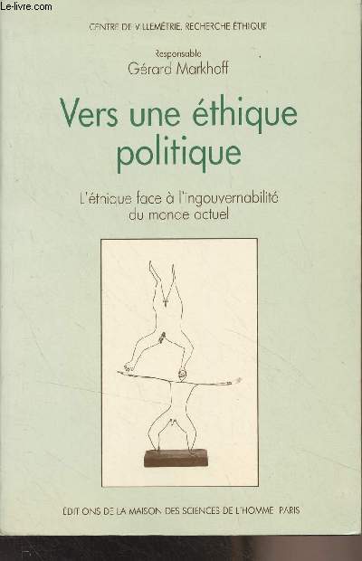 Vers une thique politique - L'thique face  l'ingouvernabilit du monde actuel - Colloque de Villemtrie, Paris 8-10 avril 1986