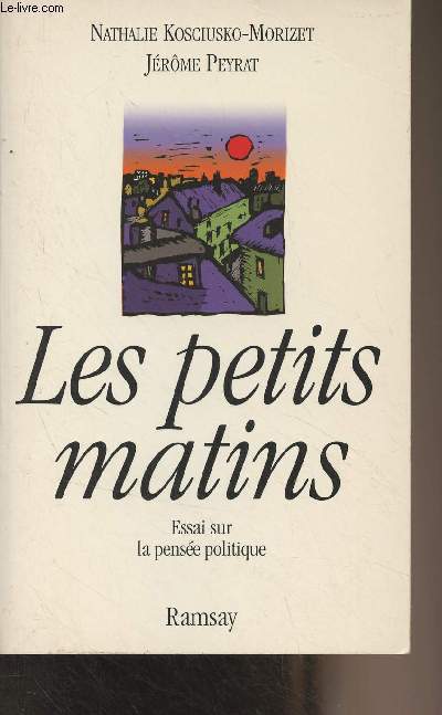 Les petits matins (essai sur la pense politique)