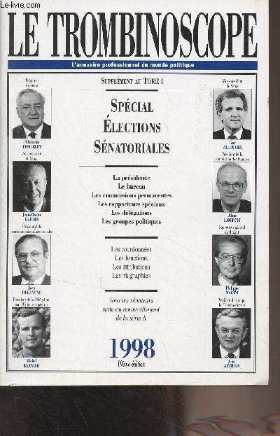 Le trombinoscope, l'information professionnelle du monde politique - Supplment au Tome I - 1998 - Snat : Prsidence du Snat - Cabinet - Composition du bureau - Commissions permanentes - Rapporteurs spciaux - Office parlementaire d'valuation des choix