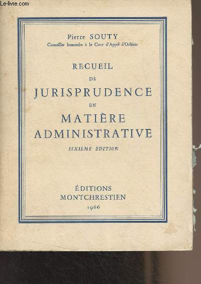 Recueil de jurisprudence en matire administrative - 6e dition