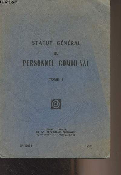 Statut gnral du personnel communal - Tome 1 - (Edition mise  jour au 1er mars 1978)