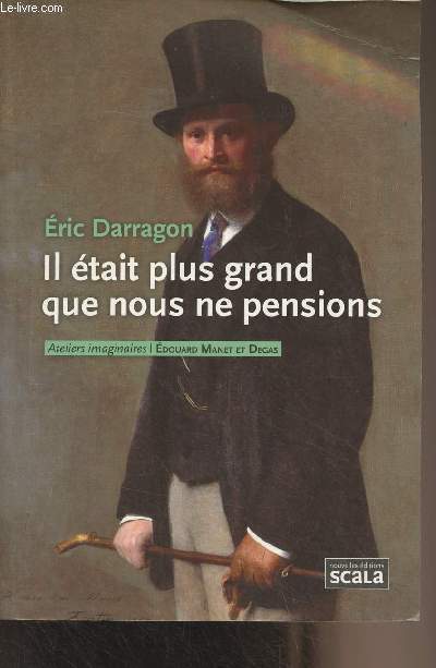 Il tait plus grand que nous ne pensions - Edouard Manet et Degas - 