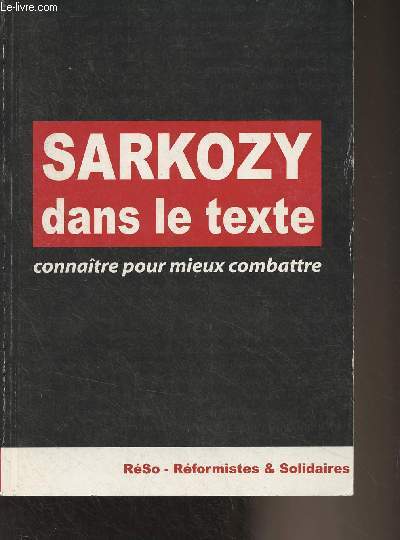 Sarkozy dans le texte, connatre pour mieux combattre