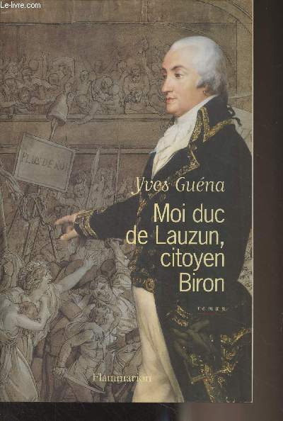 Moi duc de Lauzun, citoyen Biron