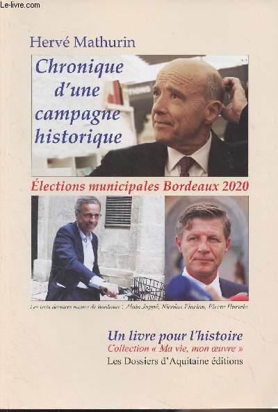 Chronique d'une campagne historique - Elections municipales Bordeaux 2020 - Un livre pour l'histoire - Collection 