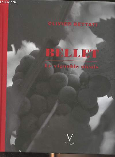 Bellet, le vignoble niois (Balade dans le patrimoine oenologique et gastronomique niois)
