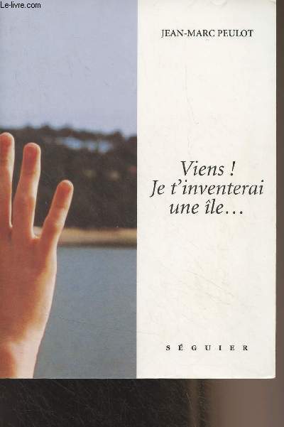 Viens ! Je t'inventerai une le...