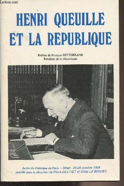 Henri Queuille et la Rpublique - 