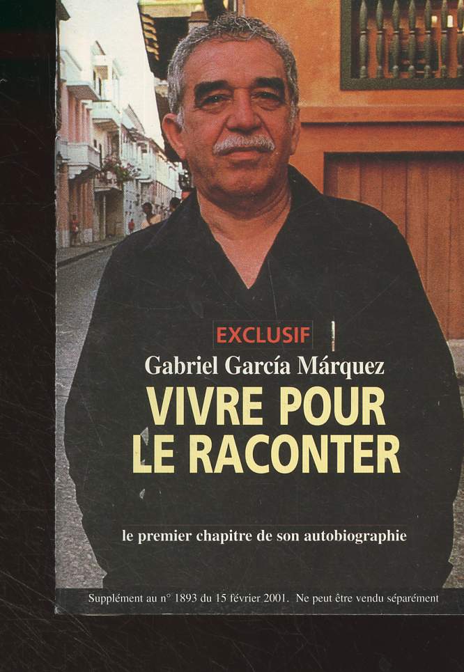 Vivre pour raconter (Le premier chapitre de son autobiographie) - Supplment au n1893 du 15 fvrier 2001