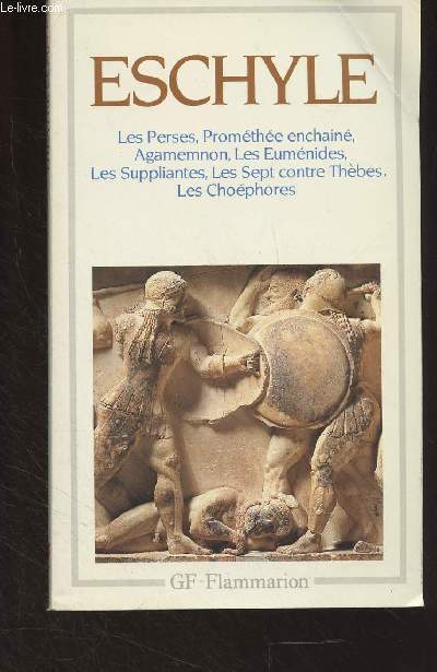Thtre complet (Les Perses, Promthe enchain, Agamemnon, Les Eumnides, Les Suppliantes, Les Sept contre Thbes, Les Chophores) - 
