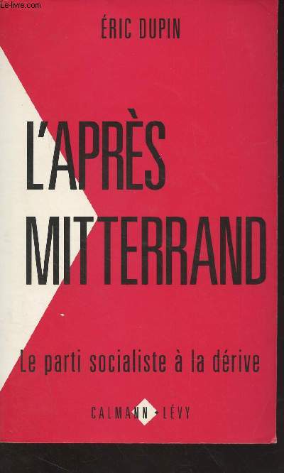 L'aprs Mitterrand - Le parti socialiste  la drive