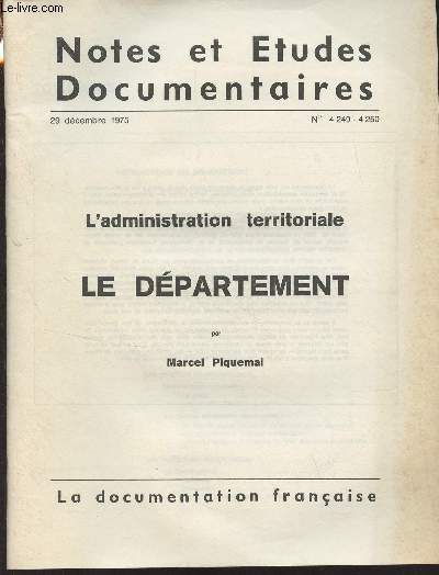 Notes et tudes documentaires n4249-4250 29 dc. 1975 - L'administration territoriale - Le dpartement par Marcel Piquemal - Prsentation du dpartement - Les fondements du dpartement - Prsentation historique - Les principes d'existence des collectivi