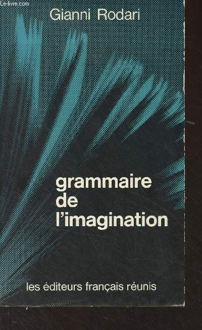 Grammaire de l'imagination (Introduction  l'art d'inventer des histoires)