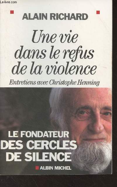 Une vie dans le refus de la violence - Entretiens avec Christophe Henning