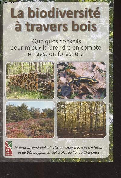 La biodiversit  travers le bois (Quelques conseils pour mieux la prendre en compte en gestion forestire)