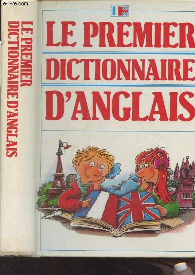 Le premier dictionnaire d'anglais (Franais-anglais / Anglais-franais)